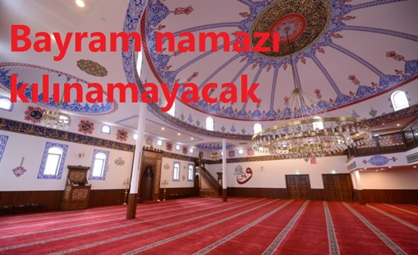Bayram namazı camilerde kılınmayacak