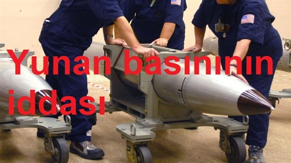 ABD İncirlik’teki 50 nükleer savaş başlığını Yunanistan’a mı taşıyacak?