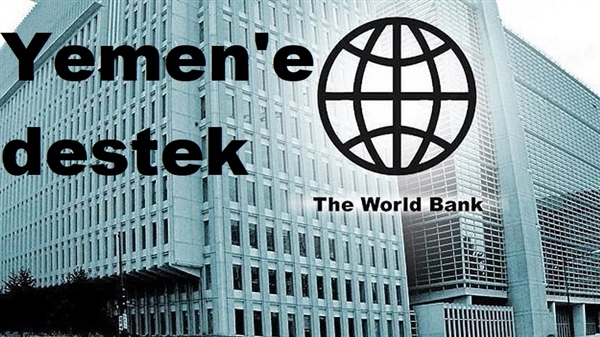 Dünya Bankası’ndan Yemen’deki kalkınma projelerine destek