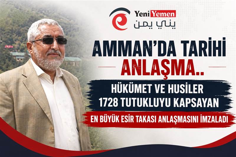 Amman’da Tarihi Anlaşma.. Yemen Hükümeti ve Husiler 1728 Tutukluyu Kapsayan En Büyük Esir Takası Anlaşmasını İmzaladı